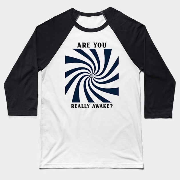 Are you awake Baseball T-Shirt by YungBick